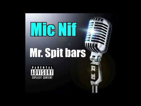 Mic Nif  Mr. Spit bars