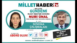 TÜRK DİYANET VAKIF SEN GENEL BAŞKANI ' NURİ ÜNAL ' MİLLET HABER TV'NİN KONUĞU