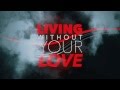Tulisa - Living Without You (Official Lyric Video ...