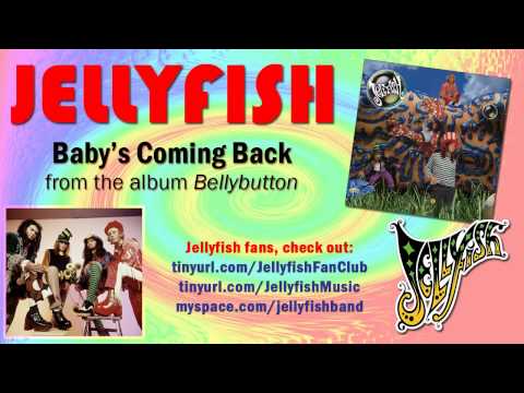 Jellyfish - Baby's Coming Back