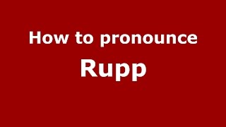 How to pronounce Rupp