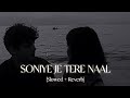 Soniye Je Tere Naal Slowed Reverb Prabhjot Singh Lofivibes 10