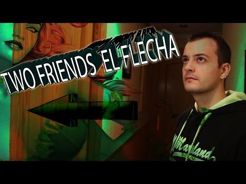 Two Friends - El Flecha (capítulo 1)