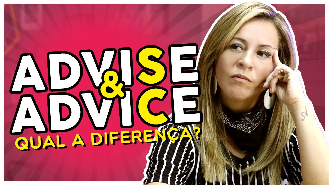 Advise and Advice What is the Difference