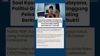 Soroti Kasus Dadan Hindayana, Politisi Guntur Romli Singgung Pelesetan MBG Terbukti