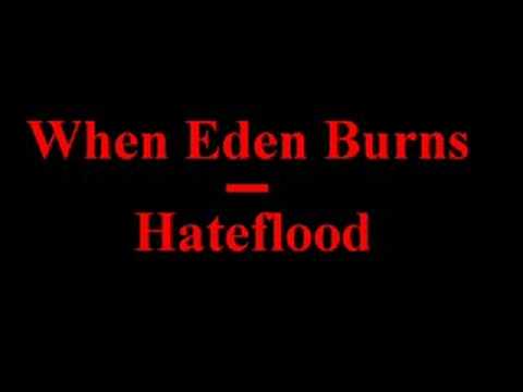 When Eden Burns - Hateflood