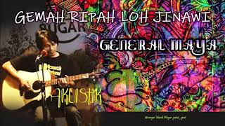 Download lagu Akustik - Gemah Ripah Loh Jinawi (GENERAL MAYA) mp3