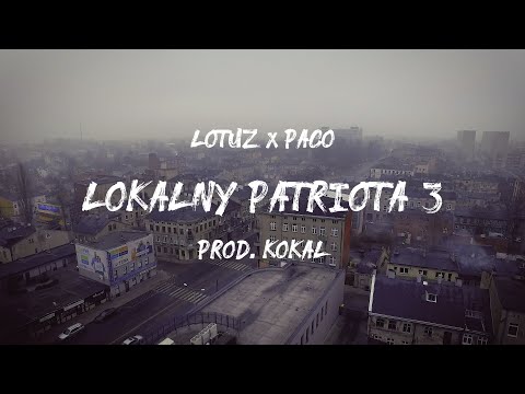 Lotuz x PACO - Lokalny patriota 3 prod. KokaL [OFFICIAL VIDEO]