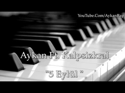 KalpsizKral Ft. Aykan - 5 Eylül