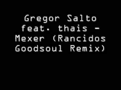 Gregor Salto feat thais Mexer Rancidos Goodsoul Remix