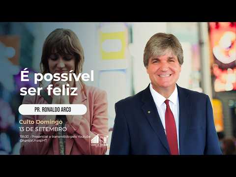 Culto Adventista | Pr. Ronaldo Arco | "É possível ser feliz" | Igreja UNASP HT