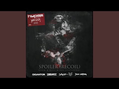 Video thumbnail for Spoiler (Recoil) [Gigantor Remix]