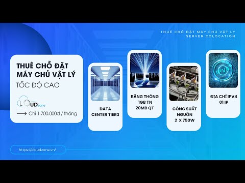 Video giới thiệu dịch vụ thuê chỗ đặt máy chủ (Colocation) tại Cloudzone