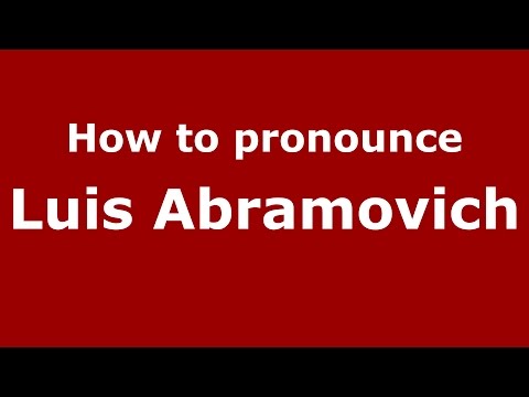 How to pronounce Luis Abramovich (Spanish/Argentina) - PronounceNames.com