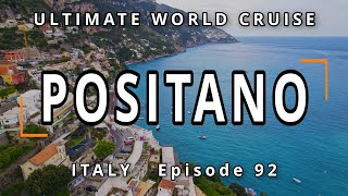 Explore POSITANO, Amalfi Coast, and SORRENTO: Ep. 92 Ultimate World Cruise: Stunning Views