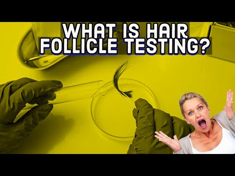 What Is Hair Follicle Testing?