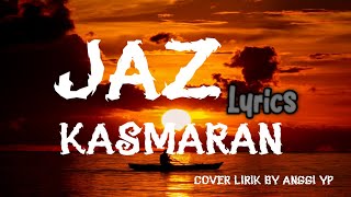Download lagu JAZ - Kasmaran (Lirik & Cover Acoustic) mp3 Download lagu JAZ - Kasmaran (Lirik & Cover Acoustic) mp3
