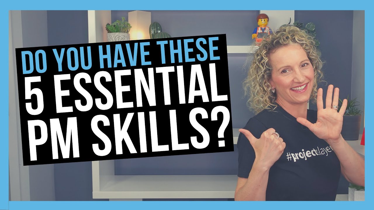 5 Project Management Skills Every Project Manager Needs
