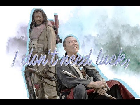 Baze x Chirrut | I don't need luck