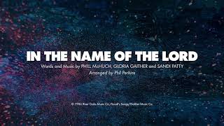 IN THE NAME OF THE LORD - SATB (piano track + lyrics)