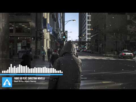 Fabio Xb Feat. Christina Novelli - Back To You (Wach Remix)