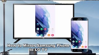 How to Mirror Samsung Phone to LG TV