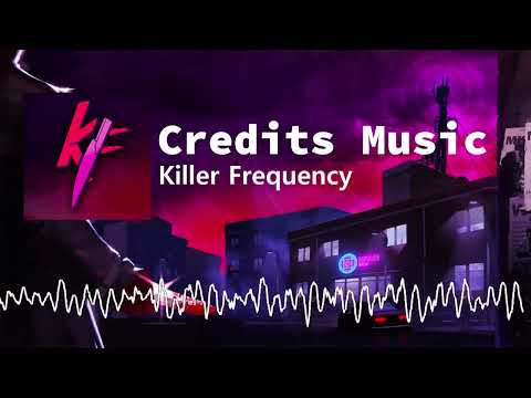 Credits Music - Killer Frequency OST