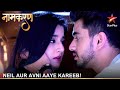 Naamkaran नामकरण Neil Aur Avni Aaye Kareeb