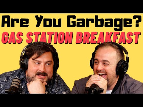 Are You Garbage Comedy Podcast: Gas Station Breakfast w/ Kippy & Foley