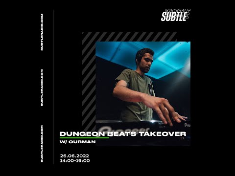 Ourman - Subtle Radio - Dungeon Beats Takeover