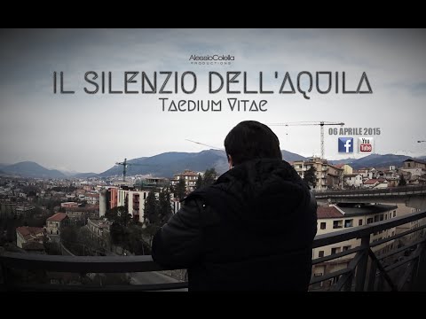 Il Silenzio dell'Aquila 2015 - Taedium Vitae