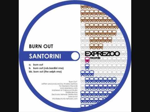 Santorini - Burn out (Rob.Bardini rmx) Exprezoo records 003