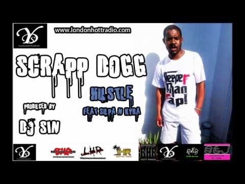 Scrapp Dogg - Hustle feat Supa D & Kyra (Produced by DJ Sin)