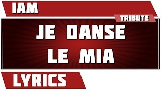 Paroles Je Danse Le Mia - IAM tribute