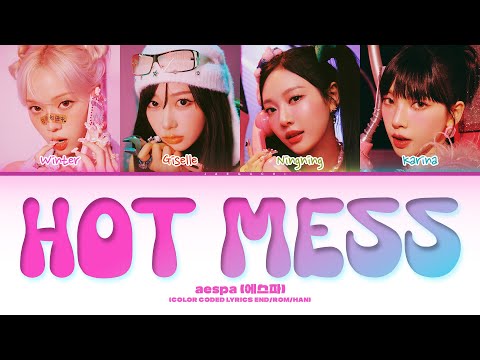 aespa 'Hot Mess' (에스파 Hot Mess 가사) (Color Coded Lyrics)