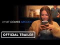 What Comes Around - Official Trailer (2023)