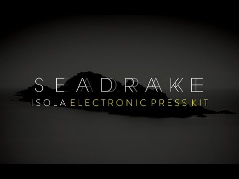 SEADRAKE - Isola (Electronic Press Kit)