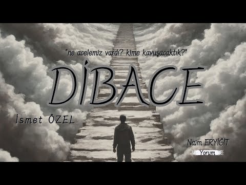 İsmet Özel | DİBACE  {Şiir}
