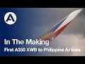 In the making: First A350 XWB to Philippine Airlines