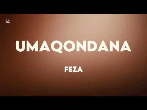 FEZA - UMAQONDANA