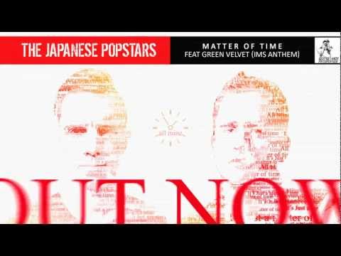 The Japanese Popstars feat Green Velvet - Matter of Time - OUT NOW ADVERT