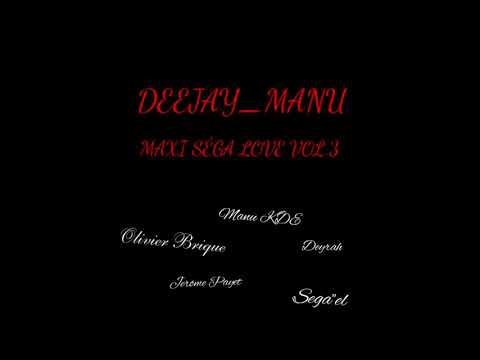DEEJAY_MANU - MAXI SÉGA LOVE VOL.3 (SEPTEMBRE - 2017)