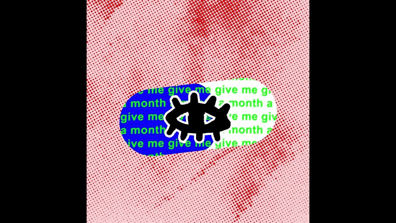 SYTË - Give Me A Month