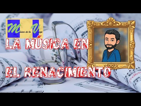 LA MÚSICA DEL RENACIMIENTO