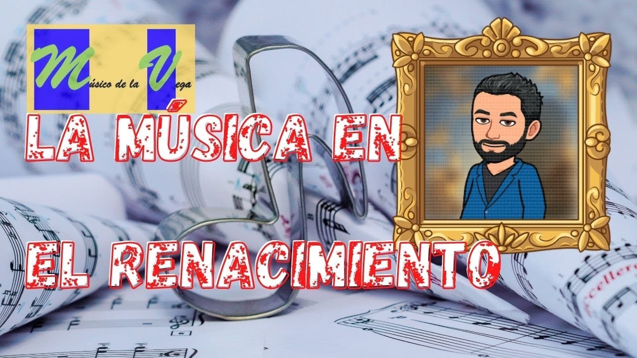 LA MÚSICA DEL RENACIMIENTO