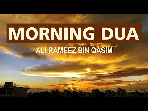 Morning dua  - Recited by Ali Rameez  I  Dhikr - Rememberance of Allah