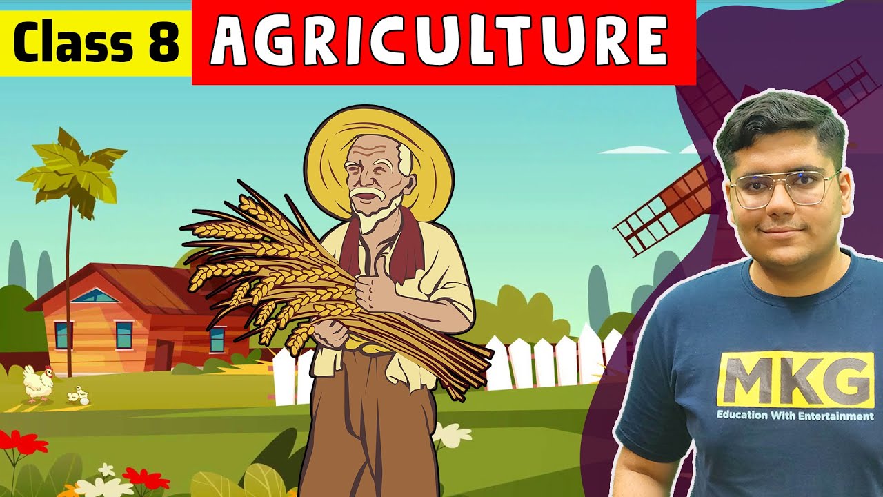 Agriculture Class 8 | class 8 geography chapter 3 | class 8 agriculture