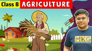 Agriculture Class 8 | class 8 geography chapter 3 | class 8 agriculture
