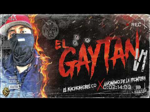 El Gaytan V1 -  @elanonimodelafrontera6766  Ft @Kachorro23