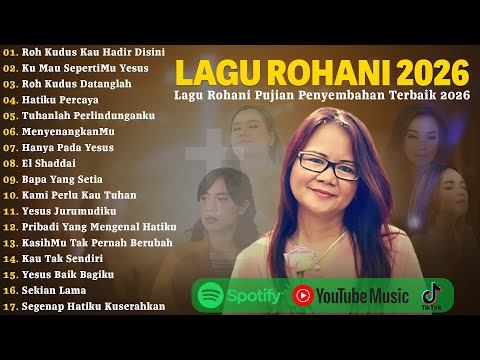 Roh Kudus Kau Hadir Disini - Lagu Rohani Full Album Terbaru 2026 | Lagu Rohani Pilihan Terbaik